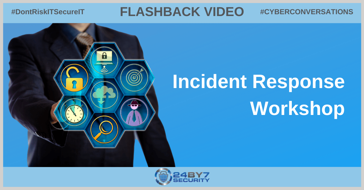 Video Incident Response Workshop 24by7security